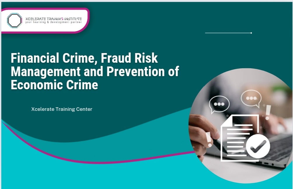 Financial Crime, Fraud Risk Management and Prevention of Economic Crime