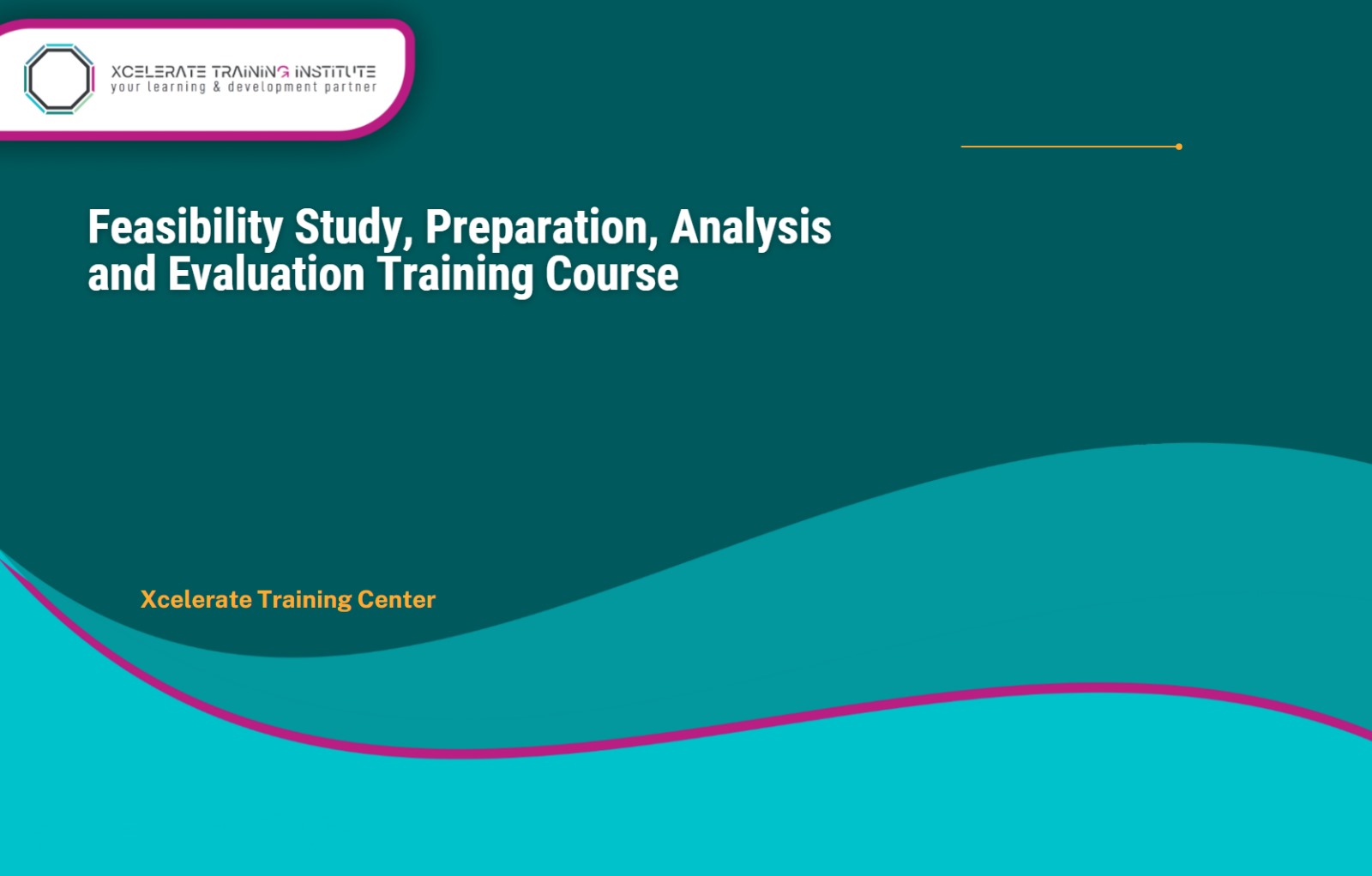 Feasibility Study Course  Preparation, Analysis and Evaluation Training Course