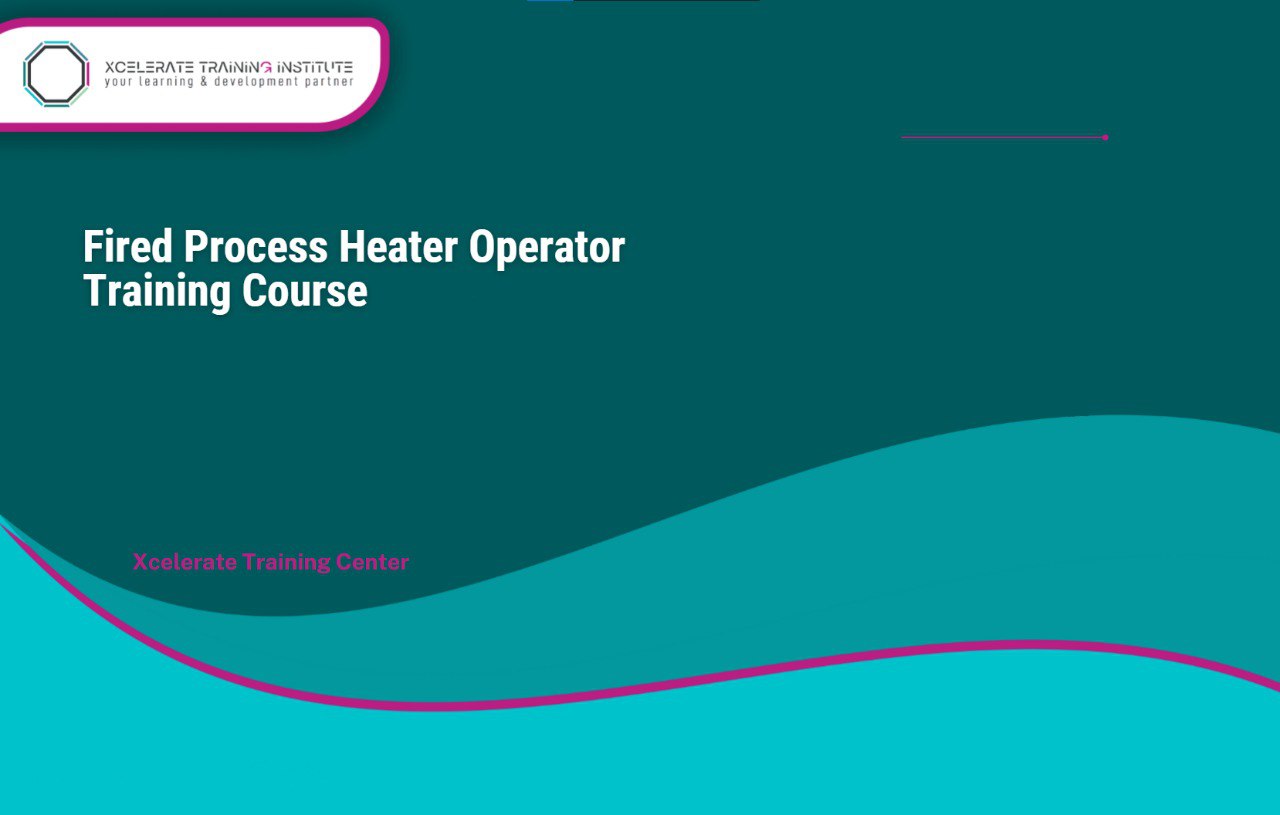 Fired Process Heater Operator Training Course