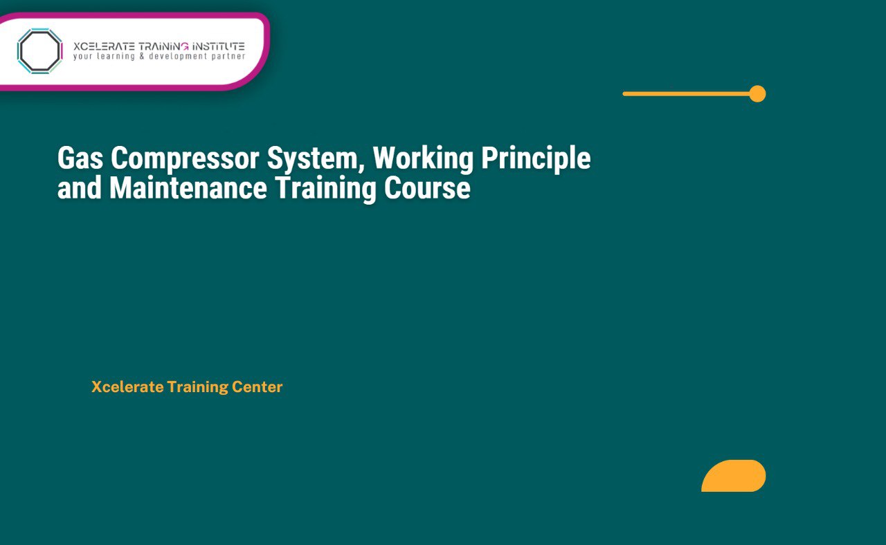 Gas Compressor System, Working Principle and Maintenance Training Course